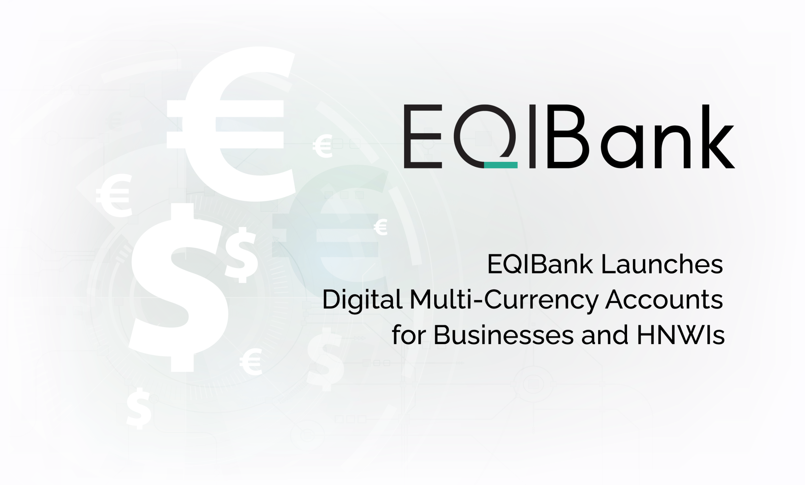 EQIBank Launches Digital Multi-Currency Accounts for Businesses and HNWIs